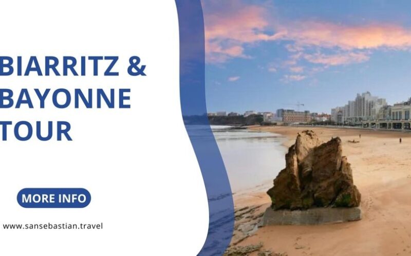 Biarritz and Bayonne excursion